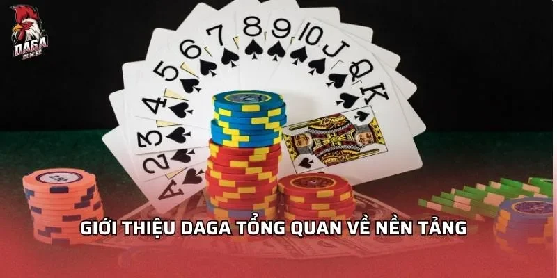 Giới thiệu Daga tổng quan về nền tảng