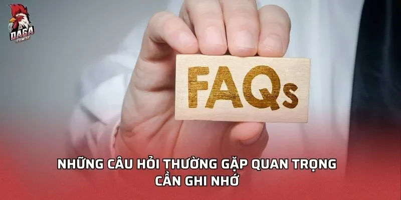 Những Câu hỏi thường gặp DAGA quan trọng cần ghi nhớ