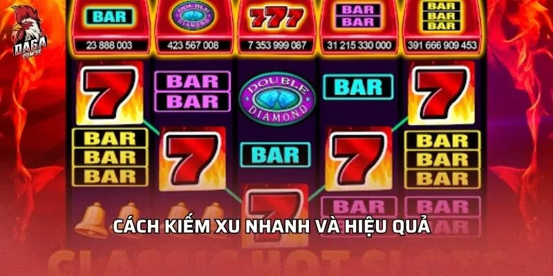 Cách kiếm xu nhanh và hiệu quả
