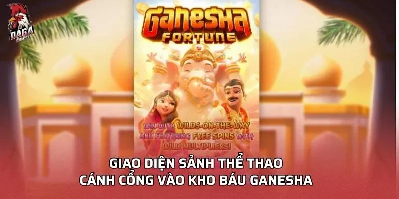 Giao diện sảnh nổ hũ – Cánh cổng vào kho báu Ganesha