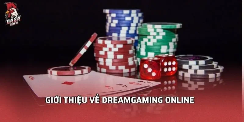 Giới thiệu về Dreamgaming online