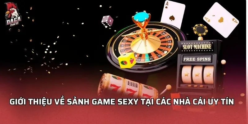 Giới thiệu về Sảnh game sexy tại các nhà cái uy tín